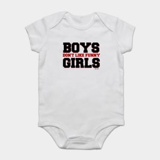Boys Don't Like Funny Girls Baby Bodysuit